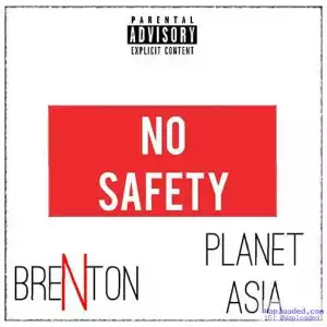 Brenton - No Safety Ft . Planet Asia